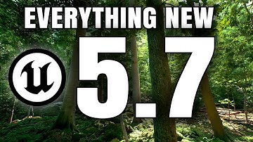 Everything New In Unreal Engine 5.7!