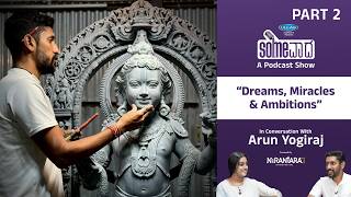 Ep. #1 Part 2 | Arun Yogiraj - Dreams & Miracles | SomeVaada Podcast  #ArunYogiraj #SomeVaada