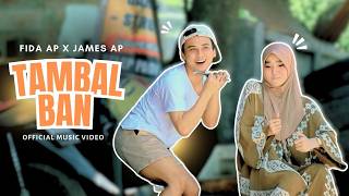 TAMBAL BAN - Fida AP X James AP