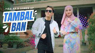 TAMBAL BAN - Fida AP X James AP