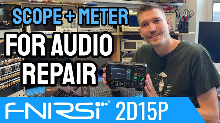 This One Tool Can Start Your Audio Repair Journey | FNIRSI 2D15P Review Part 1 ~ Technical Overview