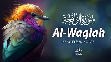 Surah Al-Waqiah سورة الواقعة | Calming Lofi Quran for Emotional Healing & Inner Serenity | AQSA TV
