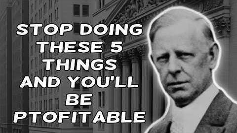 Jesse Livermore  Never Do These 5 Things If You Want Consistent Profit