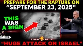 🔴'SEP 23 RAPTURE SIGN- ISRAEL CONFIRMED IT?”👆Prophetic Word Today |God's Message Today | LH~2618