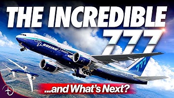 The Boeing 777 Was Almost PERFECT. So Why Is the 777X Struggling?