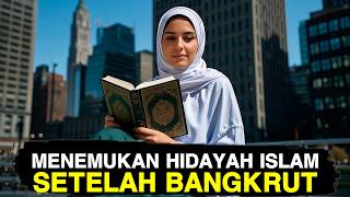 Wanita Barat yang Kaya Raya ini Menemukan Hidayah Islam Setelah Bangkrut