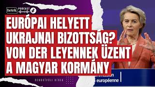 Mégis mire vár Brüsszel? Von der Leyennek üzent Budapest az ukrán támadás miatt