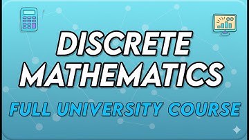 Discrete Mathematics Full Course | Discrete Mathematics For Computer Science