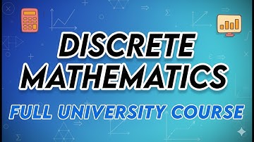 Discrete Mathematics Full Course | Discrete Mathematics For Computer Science