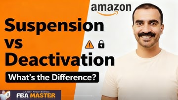 Difference Between Amazon Account Suspension | Amazon Account Deactivation | FBA Master