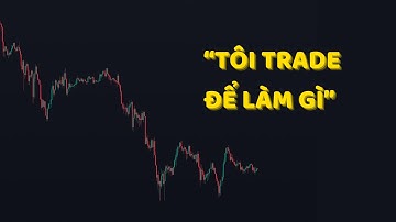 Đây Là Lúc Mình Khuyên: "Bạn Nên Xem Lại Về Nghề Trading"