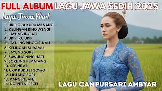 FULL ALBUM LAGU JAWA SEDIH 2025 – Lagu Jawa Bikin Galau | Campursari Jawa Terbaru #lagujawaterbaru
