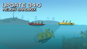 Update 34.0 | Melon sandbox