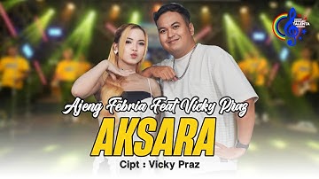 Ajeng Febria Ft Vicky Praz - Aksara (Official Music Video)  | Sayang S e Opo ? Selawase Yo Mung Koe