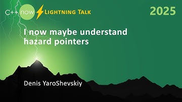 Lightning Talk: I Now Maybe Understand C++ Hazard Pointers - Denis Yaroshevskiy - C++Now 2025