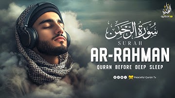 Surah Ar-Rahman سورة الرحمن | Majestic Lofi Quran for Calm Mind & Peace | Peaceful Quran TV