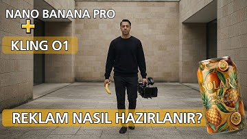 Nano Banana Pro & Kling AI ile Profesyonel Reklam Üretimi