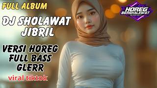 HOREG FULL BASS KUALITAS SUARA JERNIH, DJ Sholawat JIBRIL Full Bass 2025, Remix Terbaru & Terpopuler