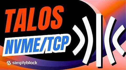 NVMe/TCP Storage for Talos Linux with Simplyblock