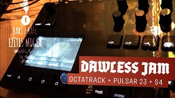 Dawless Jam \\ Octatrack || Pulsar 23 || Torso S4