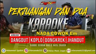 PERJUANGAN DAN DOA KARAOKE - NADA COWOK Em