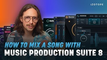 10 steps to mix a song (start to finish) | iZotope