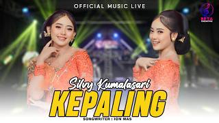 Silvy Kumalasari - Kepaling (Official Music Live) l Welas Isun Kepaling Paling