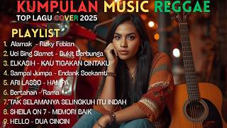 Top Hits Spotify Indonesia 2025 Full Album Reggae 🎧🔥 Kumpulan Musik Cover SKA REGGAE Terbaru 2025
