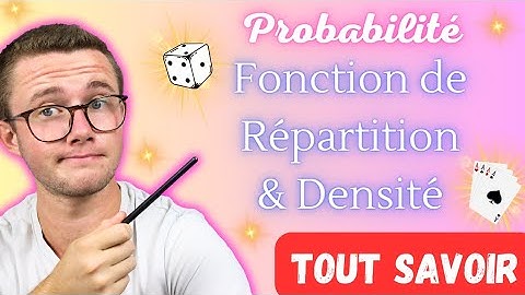 Maitriser les Densités et les Fonctions de Répartitions en Probabilités / Statistiques