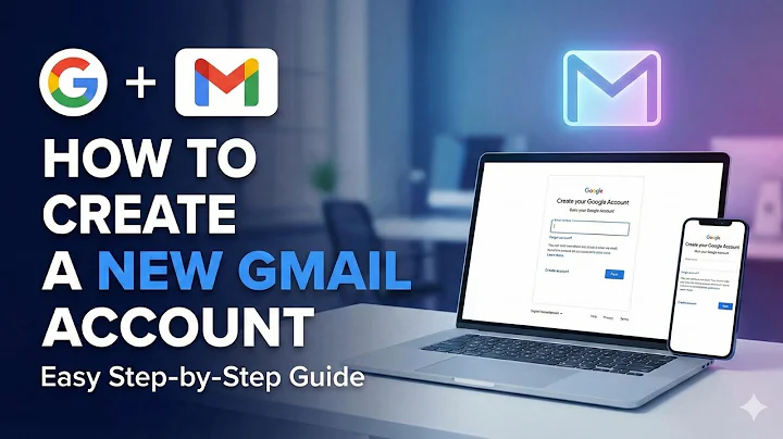 How to Create a New Gmail Account | Step by Step Guide