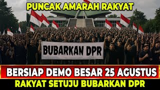 Rakyat Kompak! Demo Besar 25 Agustus Bubarkan DPR