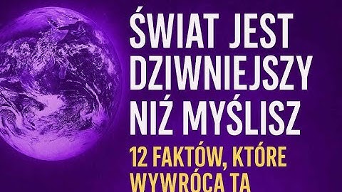 12 faktów, które rozwalą ci mózg