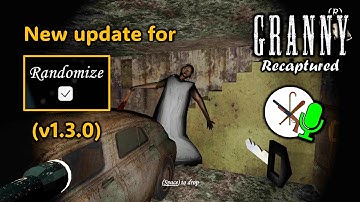 Granny Recaptured, new update for Randomize mode!!! My first gameplay in v1.3.0! Car escape on day 2