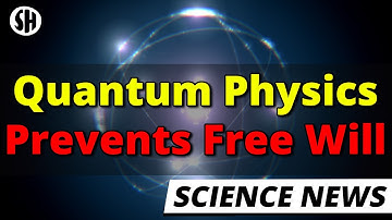 Free Will And Quantum Physics Can’t Coexist, Physicists Claim