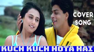 Kuch Kuch Hota Hai Cover By Jayanti | Shah Rukh Khan| Kajol | Rani | Alka Yagnik | Udit Narayan