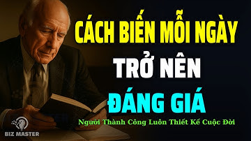 Tại Sao Người Thành Công Luôn Thiết Kế Cuộc Đời? Cách Biến Mỗi Ngày Trở Nên Đáng Giá | Jim Rohn