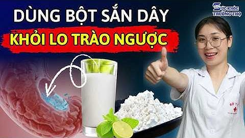 Uống BỘT SẮN DÂY Có Chữa Được Trào Ngược Dạ Dày Không? Hiệu Quả Cao Hay Mẹo Đồn Thổi?