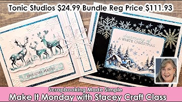 Make It Monday Craft Class.  Exclusive Tonic Studios Value Bundle $24.99. Regular Price $111.93