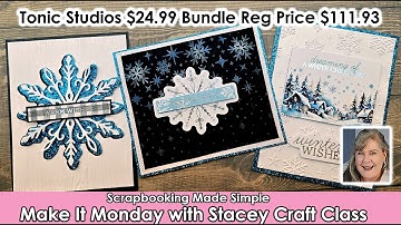Make It Monday Craft Class.  Exclusive Tonic Studios Value Bundle $24.99. Regular Price $111.93