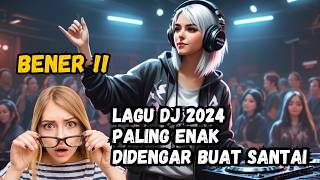 DJ 2024 PALING ENAK DIDENGAR BUAT SANTAI ♫ LAGU TIK TOK TERBARU REMIX ORIGINAL 2024