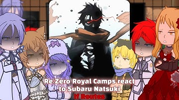 Re:Zero Royal Selection Camps Characters react to If Routes | Part 1 | Subaru Natsuki |