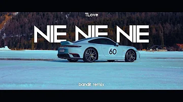 T.Love - Nie Nie Nie ( BANDIT REMIX )