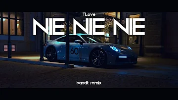 T.Love - Nie Nie Nie ( BANDIT REMIX )