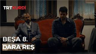 Dara Reş - Beşa 8.