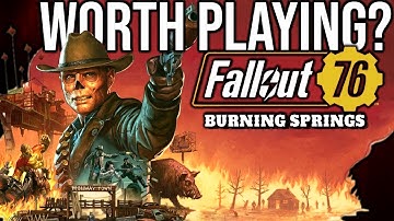 Is Burning Springs Worth Playing? | Fallout 76 Update Overview/Review
