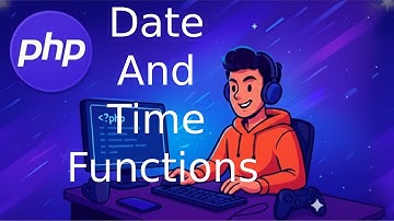 PHP Date and Time Functions Explained | date(), time(), strtotime() & More