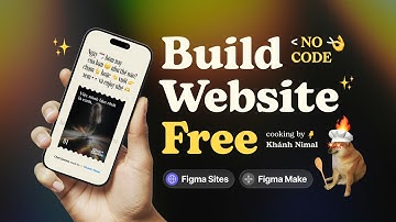 Hướng dẫn build website miễn phí với Figma Sites và Figma Make (no code)