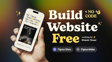 Quá trình build website miễn phí không cần code với Figma Sites và Figma Design