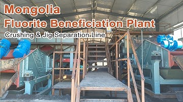 Fluorite Processing Plant in Mongolia / Crushing & Washing & Gravity Separation for Fluorite Ore