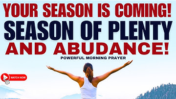 This Is Your Season Of PLENTY AND ABUDANCE! (Christian Motivation)